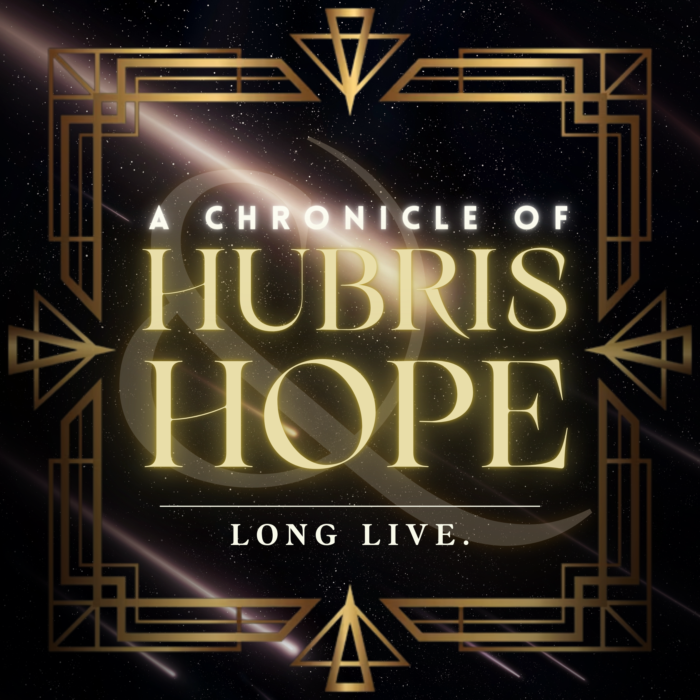 A Chronicle of Hubris & Hope